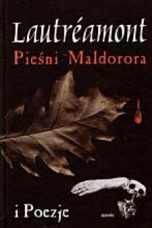 Okładka: Comte de Lautréamont - Pieśni Maldorora i Poezje