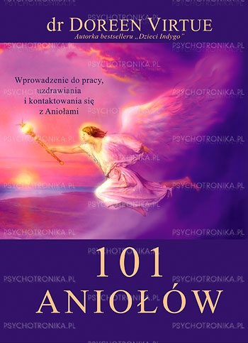 Okładka: Doreen Virtue - 101 Aniołów. Wprowadzenie do pracy, uzdrawiania i kontaktowania się z Aniołami