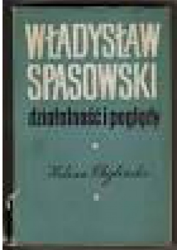 Okładka: Helena Chylińska - Władysław Spasowski. Działalność i poglądy