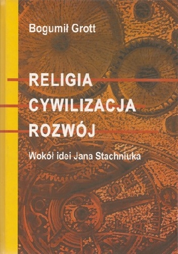 Bogumił Brott - RELIGIA KOŚCIÓŁ ETYKA w ideach i koncepcjach prawicy polskiej