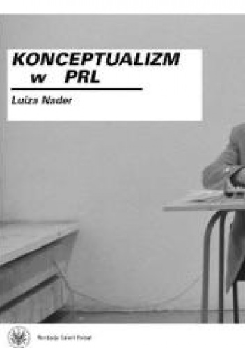 Okładka: Luiza Nader - Konceptualizm w PRL