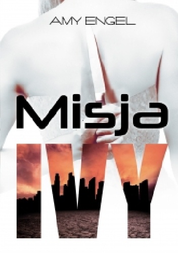 Okładka: Amy Engel - Misja Ivy