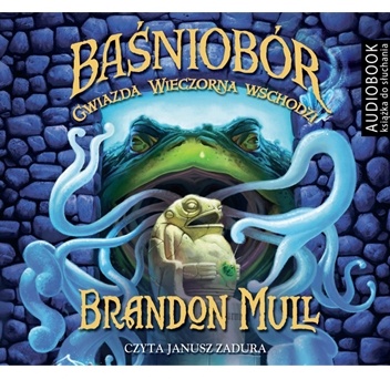Okładka: Brandon Mull - Baśniobór. Gwiazda Wieczorna wschodzi