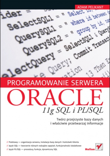 Okładka: Adam Pelikant - Programowanie serwera Oracle 11g SQL i PL/SQL