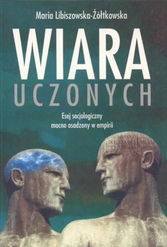 Okładka: Maria Libiszowska-Żółtkowska - Wiara uczonych