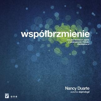 Okładka: Nancy Duarte - Współbrzmienie. Znajdź wspólny jezyk z odbiorcami Twojej prezentacji