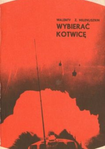 Okładka: Walenty Zygmunt Milenuszkin - WYBIERAĆ  KOTWICĘ