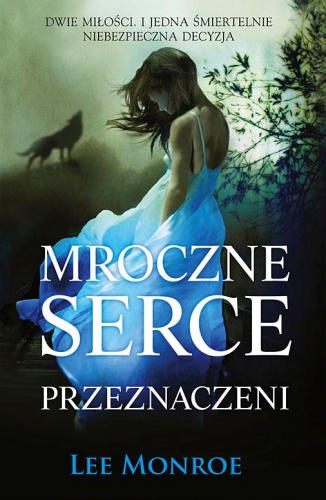 Okładka: Lee Monroe - Mroczne Serce. Przeznaczeni