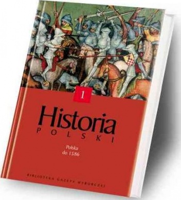 Okładka: Henryk Samsonowicz - Historia Polski. Polska do 1586
