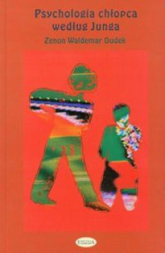 Okładka: Zenon Waldemar Dudek - Psychologia chłopca według Junga