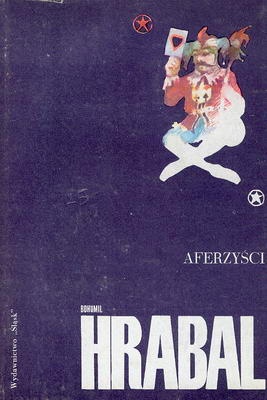 Bohumil Hrabal - Aferzyści i inne opowiadania