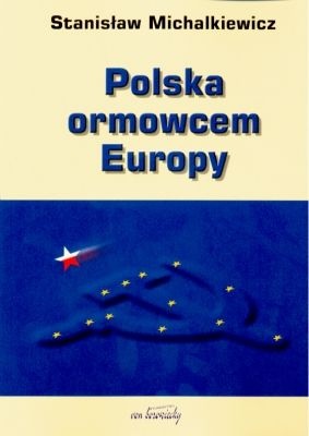 Okładka: Stanisław Michalkiewicz - Polska ormowcem Europy