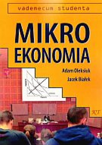 Okładka: Adam Oleksiuk - Mikroekonomia. Vademecum studenta