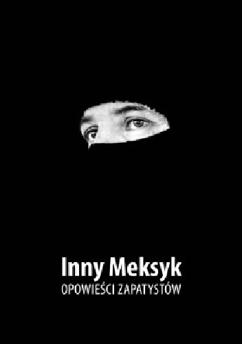 Okładka: Barbara Prądzyńska - Inny Meksyk. Inne sny: Opowieści Zapatystów
