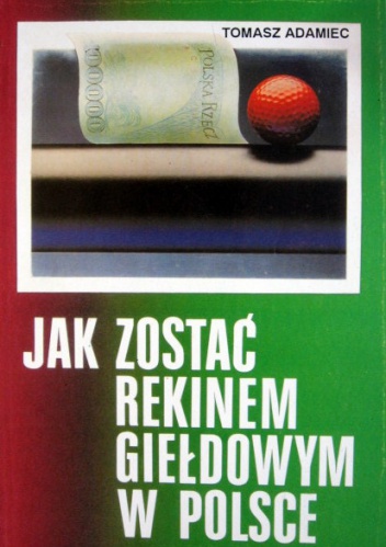 Okładka: Tomasz Adamiec - Jak zostać rekinem giełdowym w Polsce