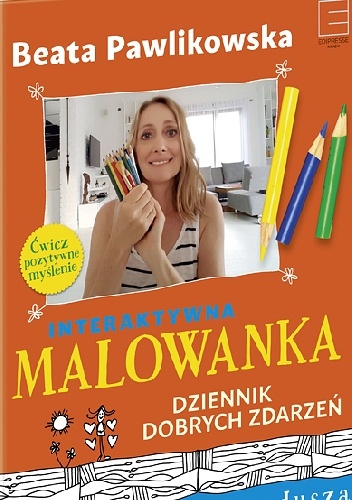 Okładka: Beata Pawlikowska - Malowanka Dziennik Dobrych Zdarzeń
