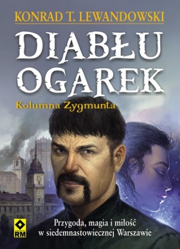 Okładka: Konrad T. Lewandowski - Diabłu ogarek. Kolumna Zygmunta