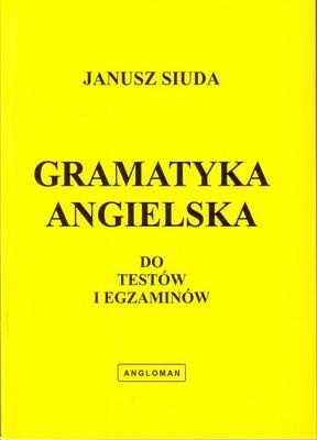 Okładka: Janusz Siuda - Gramatyka angielska do testów i egzaminów