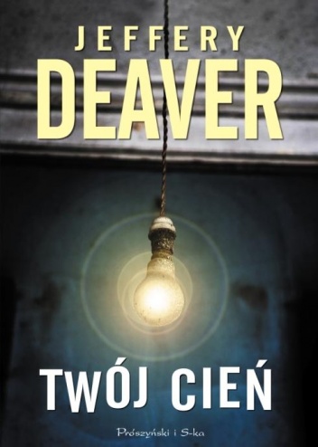 Okładka: Jeffery Deaver - Twój cień