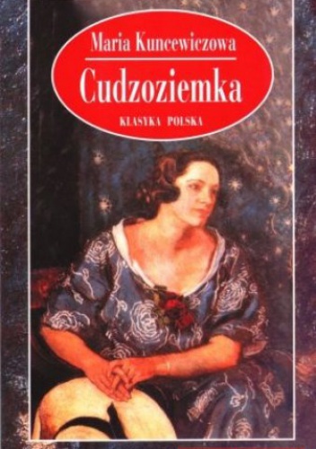 Okładka: Maria Kuncewiczowa - Cudzoziemka