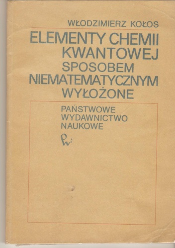Okładka: Włodzimierz Kołos - Elementy chemii kwantowej sposobem niematematycznym wyłożone