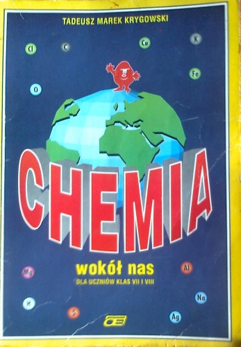 Okładka: Tadeusz Marek Krygowski - Chemia wokół nas, dla uczniów klas VII i VIII
