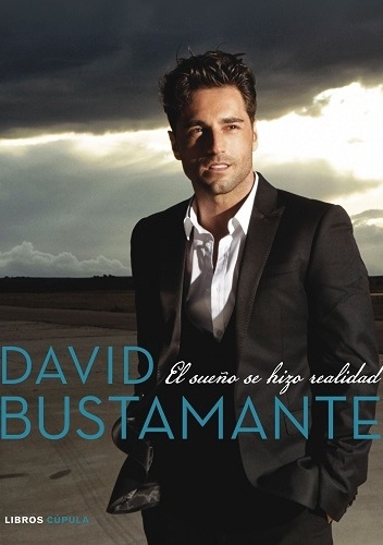 David Bustamante - El sueño se hizo realidad