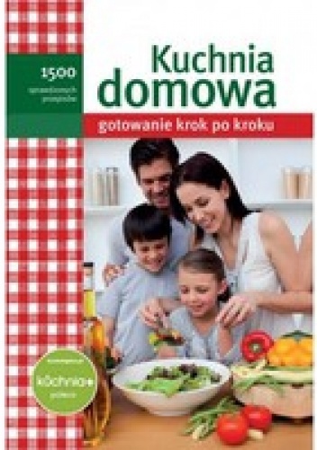Okładka:  - Kuchnia domowa. Gotowanie krok po kroku
