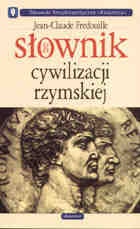 Okładka: Jean-Claude Fredouille - Słownik cywilizacji rzymskiej