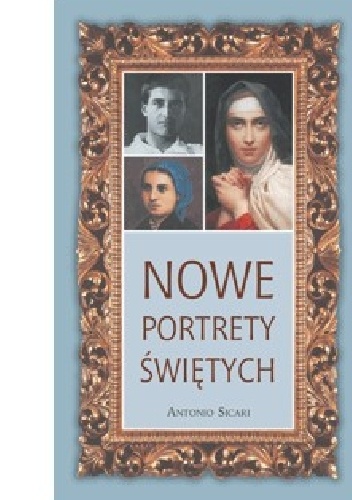 Okładka: Antonio Maria Sicari OCD - Nowe portrety świętych