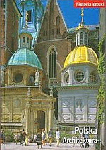 Okładka:  praca zbiorowa - Historia sztuki - Polska Architektura