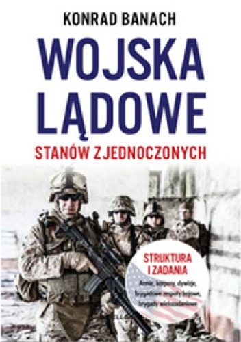Okładka: Konrad Banach - Wojska lądowe Stanów Zjednoczonych