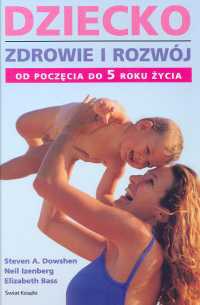 Okładka: Steven A. Dowshen - Dziecko zdrowie i rozwój od poczęcia do 5 roku życia