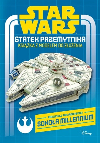 Okładka: Katrina Pallant - Star Wars. Statek Przemytnika. Książka z modelem do złożenia