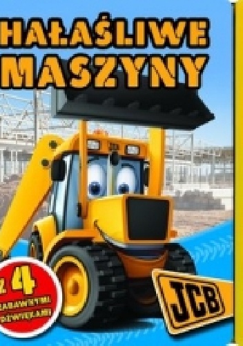 Okładka:  - Hałaśliwe maszyny JCB