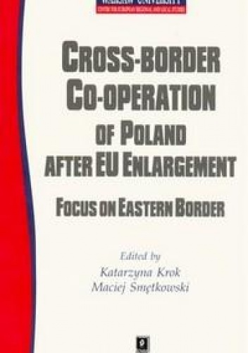 Okładka: Katarzyna Krok - Cross-border co-operation of Poland after EU enlargement