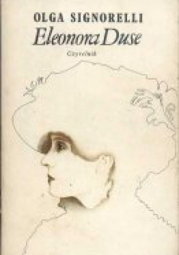Okładka: Olga Signorelli - Eleonora Duse