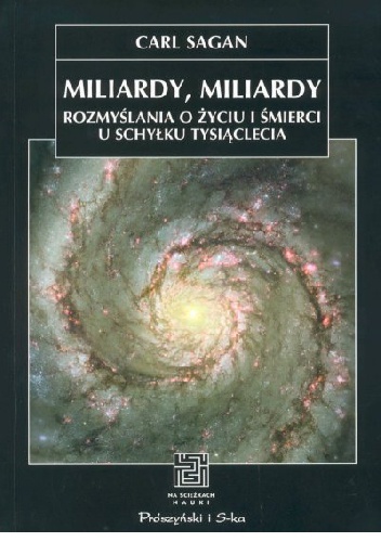 Okładka: Carl Sagan - Miliardy, miliardy. Rozmyślania o życiu i śmierci u schyłku tysiąclecia