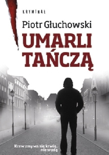 Okładka: Piotr Głuchowski - Umarli tańczą