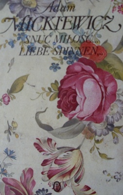 Okładka: Adam Mickiewicz - Snuć miłość.... Liebe sinnen...