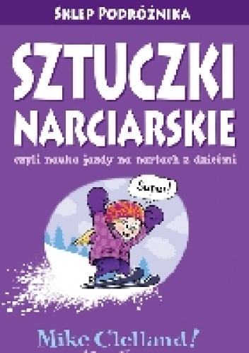 Okładka:  - Sztuczki narciarskie, czyli nauka jazdy na nartach z dziećmi