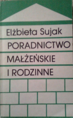 Okładka: Elżbieta Sujak - Poradnictwo małżeńskie i rodzinne