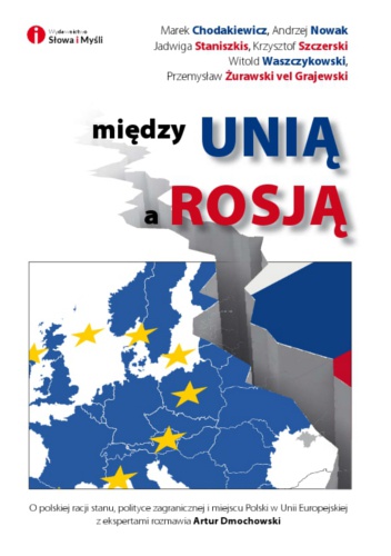 Okładka: Artur Dmochowski - Między Unią a Rosją