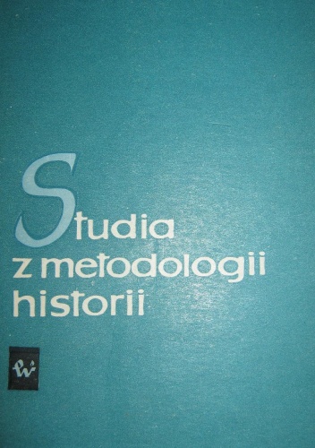 Okładka: Jerzy Topolski - Studia z metodologii historii
