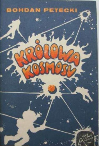 Okładka: Bohdan Petecki - Królowa kosmosu
