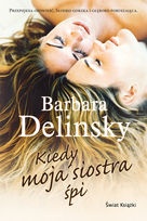 Okładka: Barbara Delinsky - Kiedy moja siostra śpi