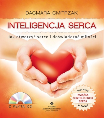 Okładka: Dagmara Gmitrzak - Inteligencja serca. Jak otworzyć serce i doświadczyć miłości