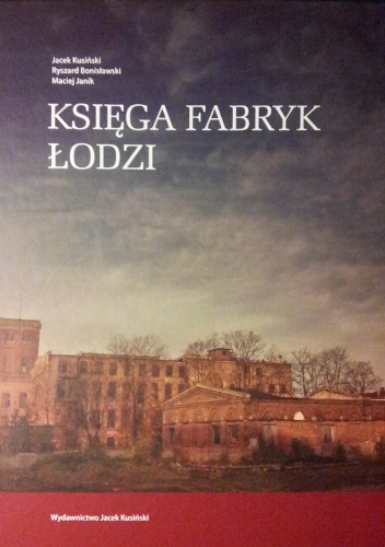 Okładka: Ryszard Bonisławski - Księga fabryk Łodzi
