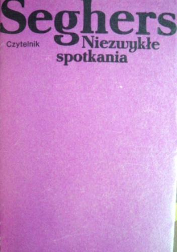 Okładka: Anna Seghers - Niezwykłe spotkania