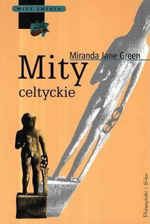 Okładka: Miranda Jane Green - Mity celtyckie